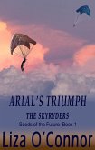 Arial's Triumph (SkyRyders: Seeds of the Future, #1) (eBook, ePUB)