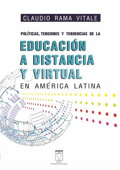 Políticas, tensiones y tendencias de la educación a distancia y virtual en América Latina (eBook, ePUB) - Rama Vitale, Claudio