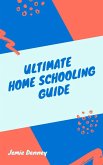 Ultimate Homeschooling Guide (eBook, ePUB)