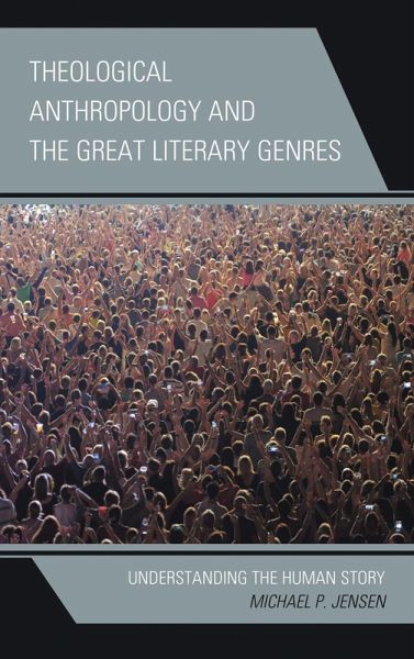 Theological Anthropology and the Great Literary Genres (eBook, ePUB)