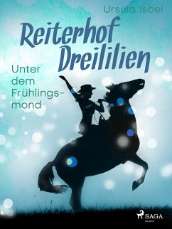 Reiterhof Dreililien 9 - Unter dem Frühlingsmond (eBook, ePUB) - Isbel, Ursula