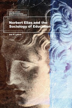 Norbert Elias and the Sociology of Education (eBook, ePUB) - Lybeck, Eric