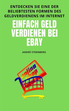 Einfach Geld verdienen bei eBay (eBook, ePUB) - Sternberg, Andre