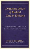 Competing Orders of Medical Care in Ethiopia (eBook, ePUB)