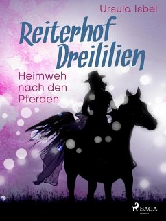 Reiterhof Dreililien 7 - Heimweh nach den Pferden (eBook, ePUB) - Isbel, Ursula