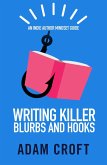 Writing Killer Blurbs and Hooks (Indie Author Mindset Guides, #1) (eBook, ePUB)