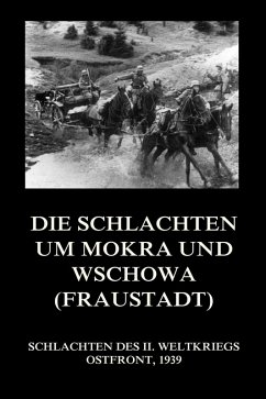 Die Schlachten um Mokra und Wschowa (Fraustadt) (eBook, ePUB) Die Schlachten um Mokra und Wschowa (Fraustadt) (eBook, ePUB)