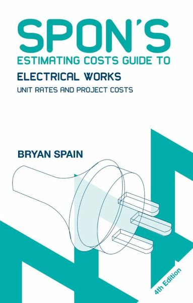 Spon's Estimating Costs Guide to Electrical Works (eBook, PDF) Spon's Estimating Costs Guide to Electrical Works (eBook, PDF)