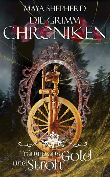 Träume aus Gold und Stroh / Die Grimm-Chroniken Bd.11 (eBook, ePUB)