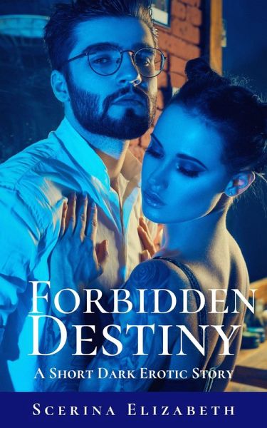 Forbidden Destiny: A Short Dark Erotic Story (eBook, ePUB)