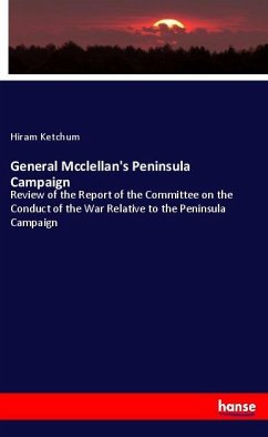 General Mcclellan's Peninsula Campaign - Ketchum, Hiram