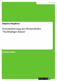 Systematisierung des Themenfeldes &quote;Nachhaltiges Bauen&quote;