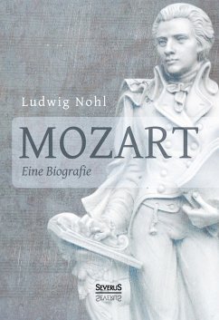 Mozart. Eine Biografie - Nohl, Ludwig