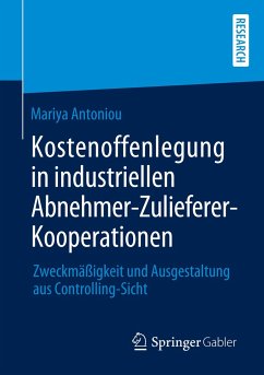 Kostenoffenlegung in industriellen Abnehmer-Zulieferer-Kooperationen - Antoniou, Mariya