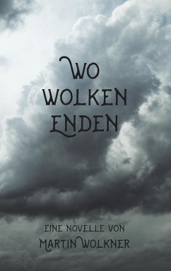 Wo Wolken enden - Wolkner, Martin