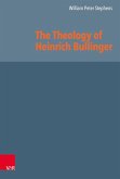 The Theology of Heinrich Bullinger