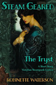 Cover Steam Geared: The Tryst, A Short Story of Victorian Steampunk Erotica (eBook, ePUB)