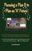 Pursuing a Plan B to Plan an "A" Future