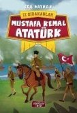 Mustafa Kemal Atatürk - Iz Birakanlar