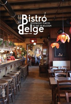 Bistro Belge: Nostalgic Places to Eat in Belgium - Coninck, Toni De