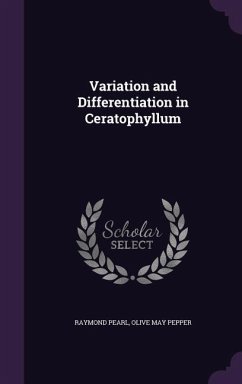 Variation and Differentiation in Ceratophyllum - Pearl, Raymond; Pepper, Olive May