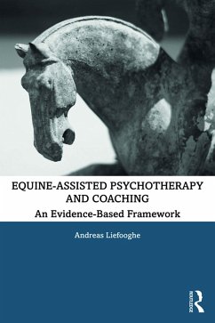 Equine-Assisted Psychotherapy and Coaching (eBook, PDF) - Liefooghe, Andreas
