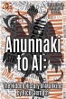 Anunnaki to AI: The Hidden History of... - Bild 1