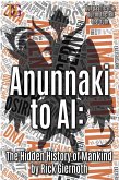 Anunnaki to AI: The Hidden History of Mankind (eBook, ePUB) Anunnaki to AI: The Hidden History of Mankind (eBook, ePUB)