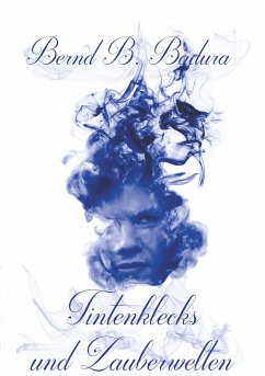 Tintenklecks und Zauberwelten (eBook, ePUB) - Badura, Bernd B.