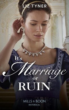 It's Marriage Or Ruin (Mills & Boon Historical) (eBook, ePUB) - Tyner, Liz