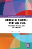Negotiating Marriage, Family and Work (eBook, PDF)