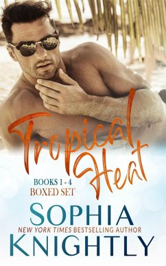 Tropical Heat Boxed Set Books 1 - 4 (Tropical Heat Series) (eBook, ePUB) - Knightly, Sophia