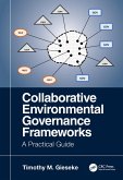 Collaborative Environmental Governance Frameworks (eBook, PDF) Collaborative Environmental Governance Frameworks (eBook, PDF)