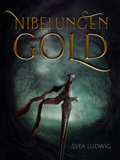 Nibelungen Gold (eBook, ePUB) - Ludwig, Svea