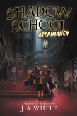 Shadow School #1: Archimancy (eBook, ePUB)