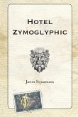Hotel Zymoglyphic (eBook, ePUB) Hotel Zymoglyphic (eBook, ePUB)