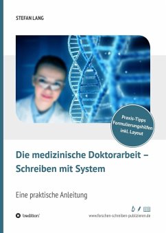 Die medizinische Doktorarbeit - Schreiben mit System (eBook, ePUB) - Lang, Stefan