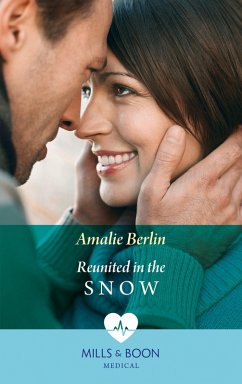 Reunited In The Snow (Mills & Boon Medical) (Doctors Under the Stars, Book 2) (eBook, ePUB) - Berlin, Amalie
