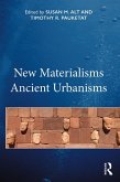 New Materialisms Ancient Urbanisms (eBook, ePUB)