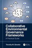 Collaborative Environmental Governance Frameworks (eBook, ePUB)
