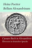 Bellum Alexandrium - Caesars Buch in Alexandrien (eBook, ePUB)