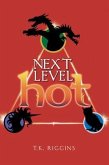 Next Level Hot (How to Set the World on Fire, #3) (eBook, ePUB)