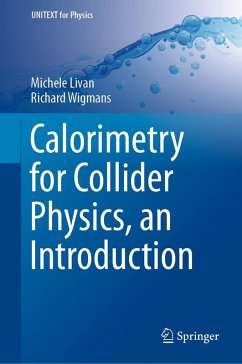 Calorimetry for Collider Physics, an Introduction (eBook, PDF) - Livan, Michele; Wigmans, Richard