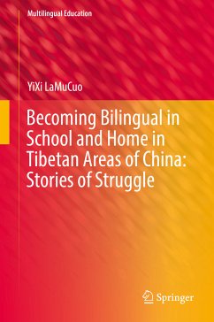 Becoming Bilingual in School and Home in Tibetan Areas of China: Stories of Struggle (eBook, PDF) - LaMuCuo, YiXi