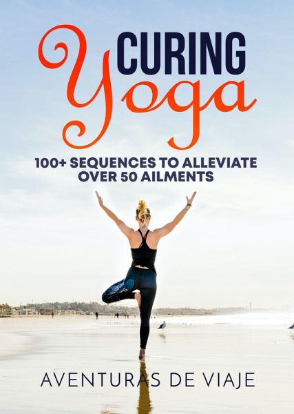Curing Yoga (eBook, ePUB) Curing Yoga (eBook, ePUB)