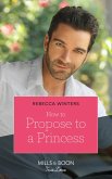 How To Propose To A Princess (eBook, ePUB)