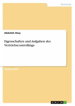 Eigenschaften und Aufgaben des Vertriebscontrollings - Akay, Abdullah