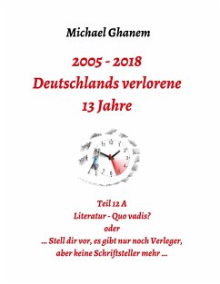 Deutschlands verlorene 13 Jahre - Ghanem, Michael