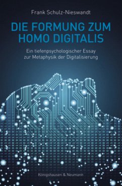 Die Formung zum Homo Digitalis - Schulz-Nieswandt, Frank