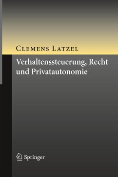 Verhaltenssteuerung, Recht und Privatautonomie - Latzel, Clemens